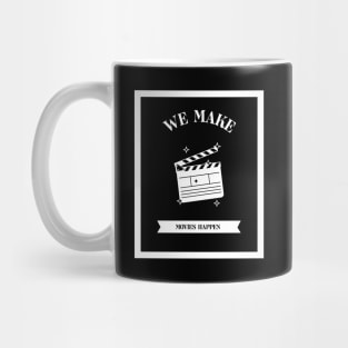 We make movies happen Mug